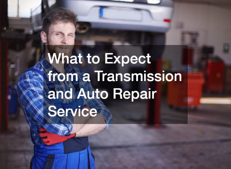 What to Expect from a Transmission and Auto Repair Service