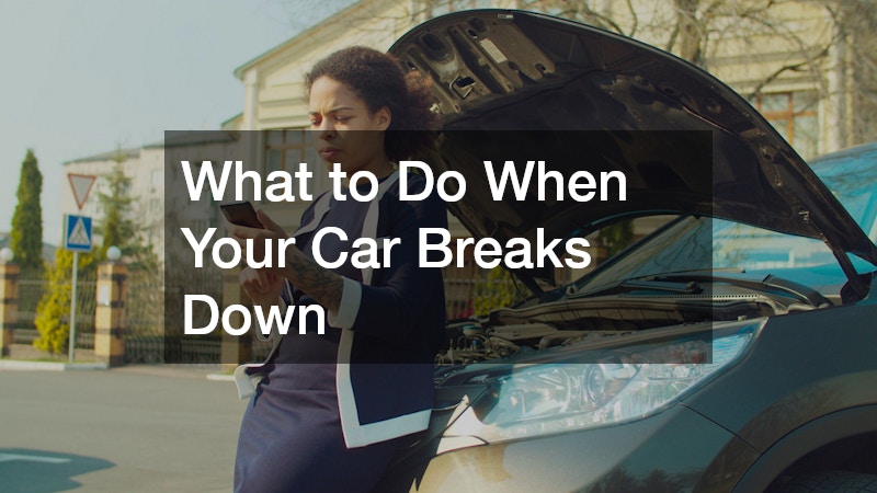 What to Do When Your Car Breaks Down